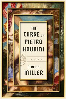 The Curse of Pietro Houdini by Derek Miller