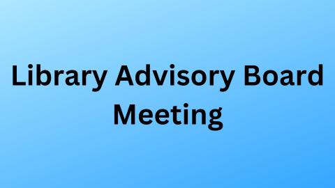 Library Advisory Board Meeting